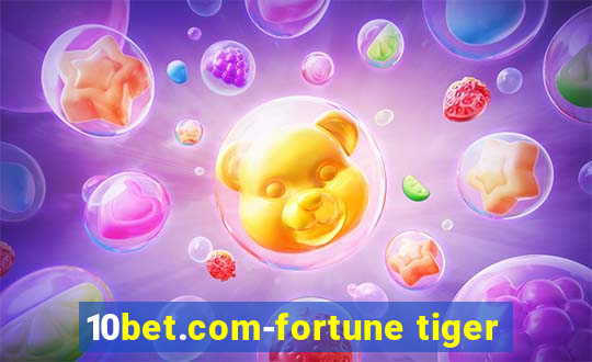 10bet.com-fortune tiger
