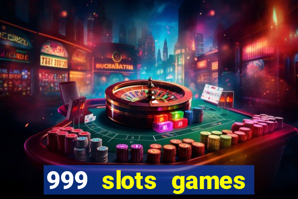 999 slots games download apk