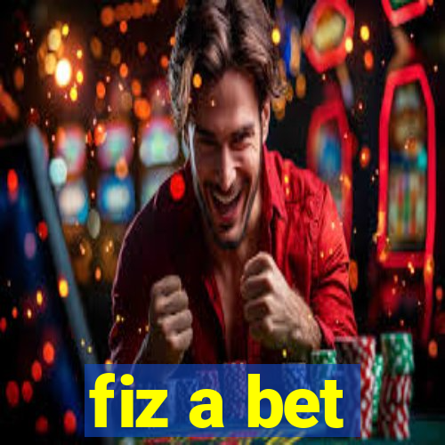 fiz a bet