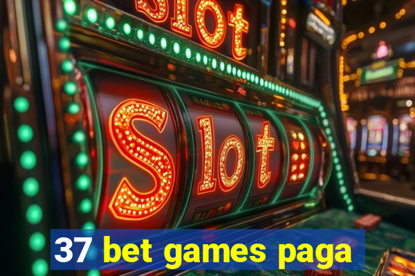 37 bet games paga