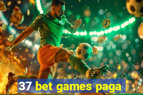 37 bet games paga