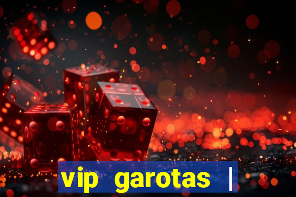 vip garotas | acompanhantes santa maria