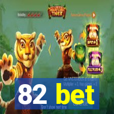 82 bet