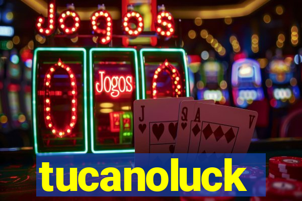 tucanoluck