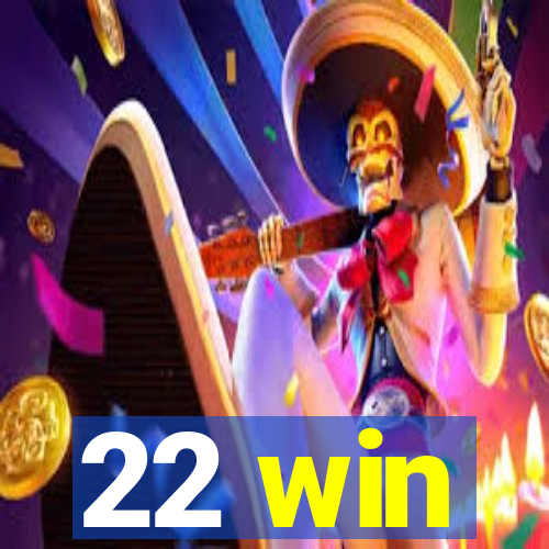 22 win
