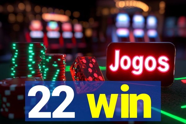 22 win