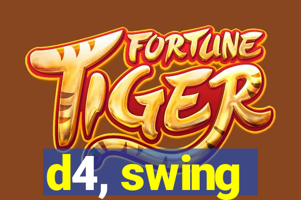 d4, swing