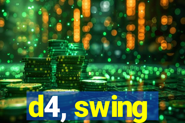 d4, swing