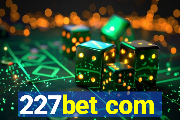 227bet com