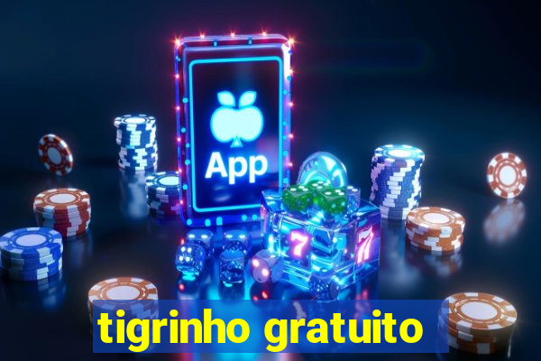 tigrinho gratuito