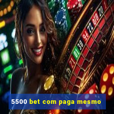 5500 bet com paga mesmo