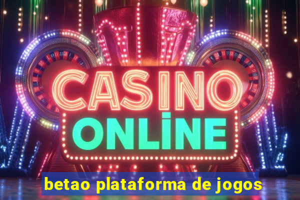 betao plataforma de jogos