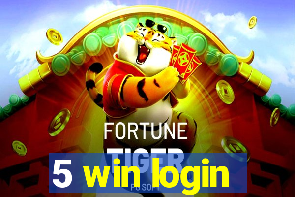 5 win login