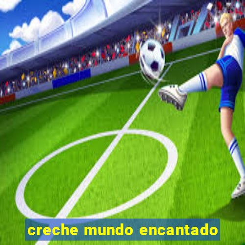 creche mundo encantado