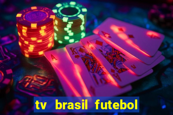 tv brasil futebol da hora