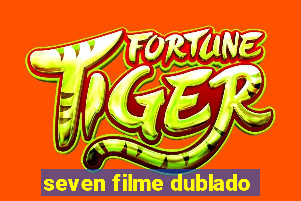 seven filme dublado
