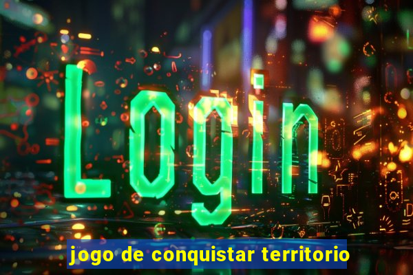 jogo de conquistar territorio