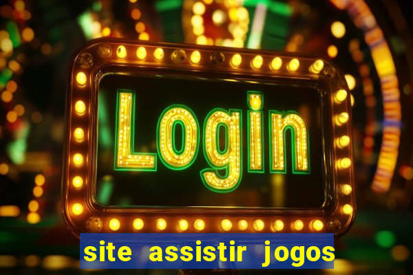 site assistir jogos de futebol