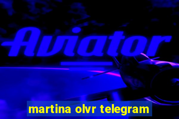 martina olvr telegram