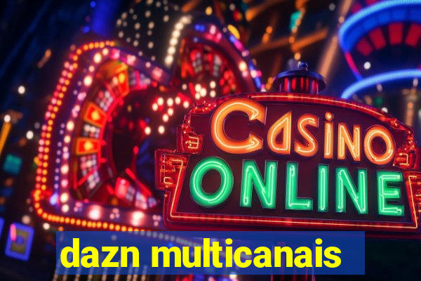 dazn multicanais