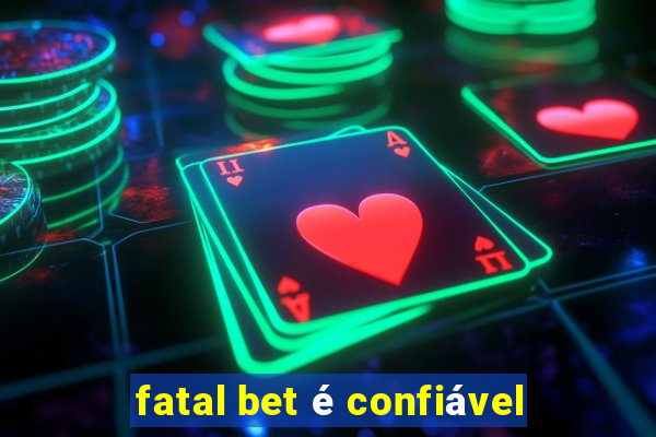 fatal bet é confiável