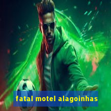 fatal motel alagoinhas