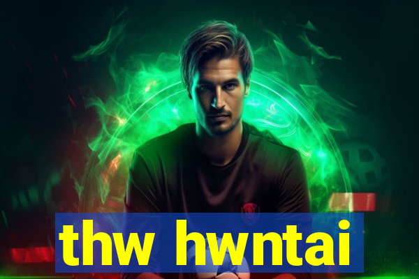 thw hwntai