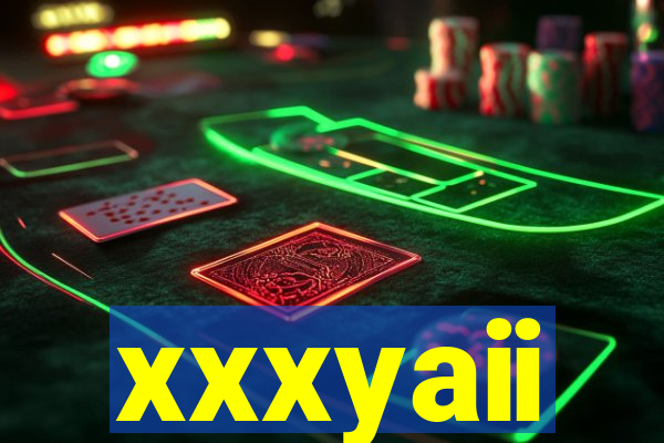 xxxyaii