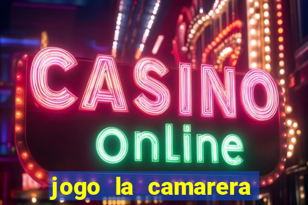 jogo la camarera para celular