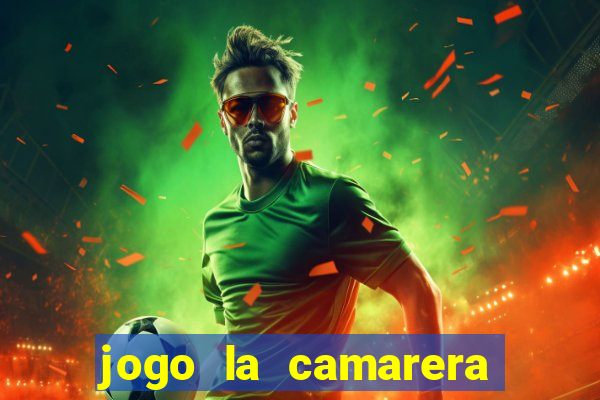 jogo la camarera para celular