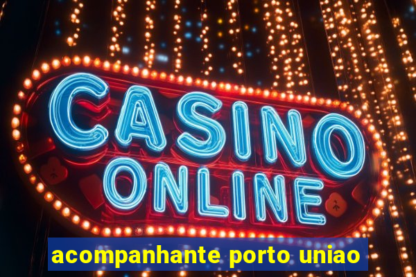 acompanhante porto uniao