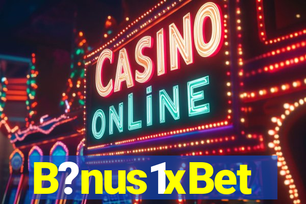 B?nus1xBet
