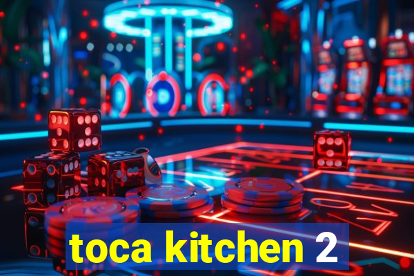 toca kitchen 2
