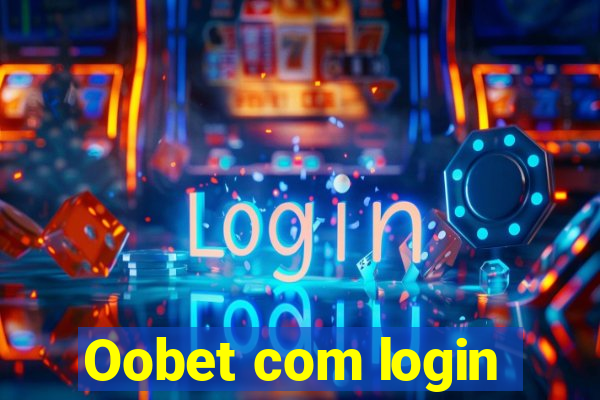 Oobet com login