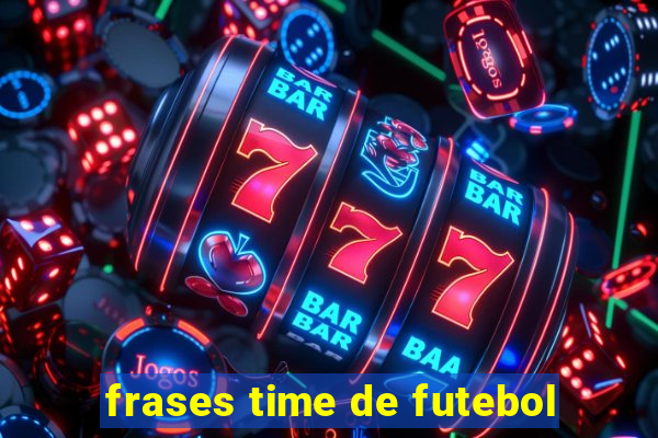 frases time de futebol