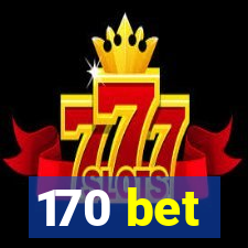 170 bet