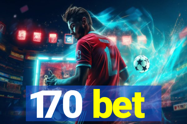 170 bet