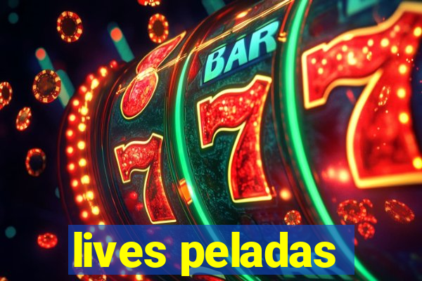 lives peladas