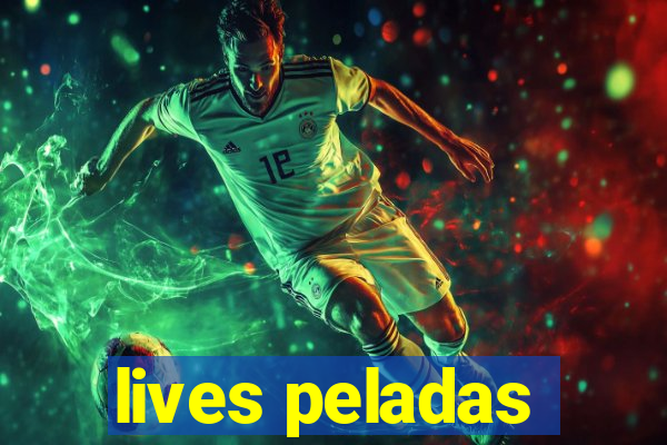 lives peladas