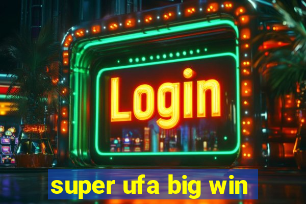 super ufa big win