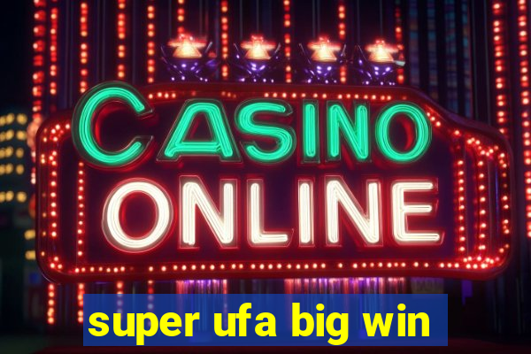 super ufa big win