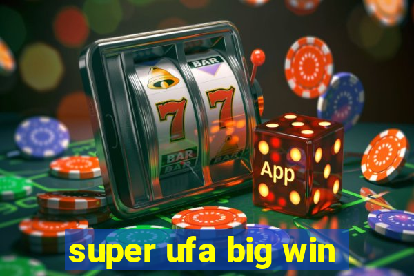 super ufa big win