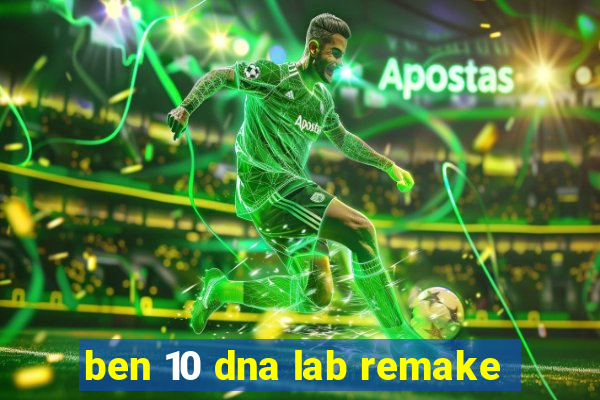 ben 10 dna lab remake