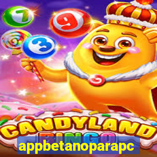 appbetanoparapc