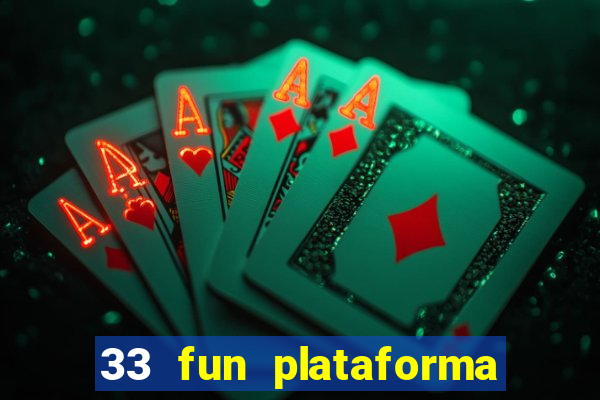33 fun plataforma de jogos