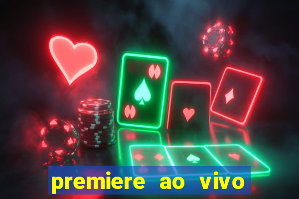 premiere ao vivo em hd