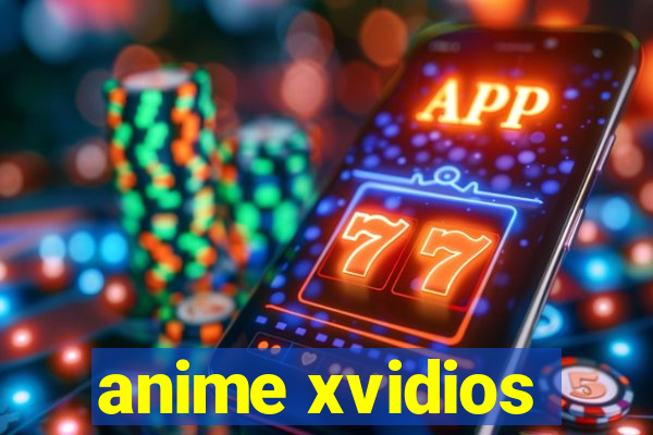 anime xvidios