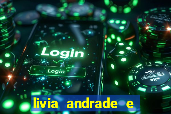 livia andrade e helen ganzarolli na bahia