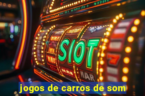 jogos de carros de som