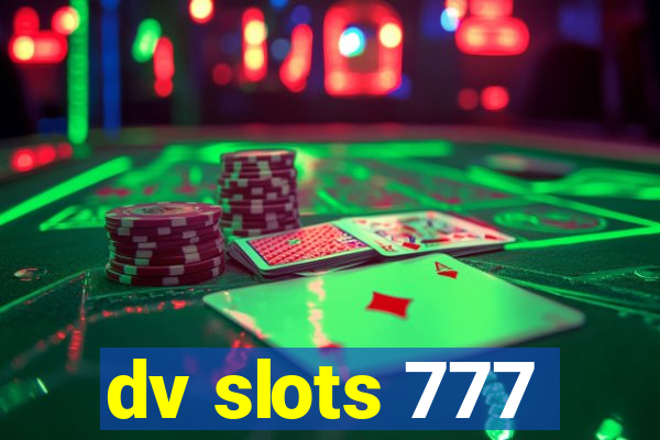 dv slots 777